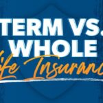 Term Life vs. Whole Life Insurance: Which Is Right for You?